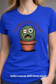 Funny Cactus Graphic T-Shirt | Sarcastic Humor Tee