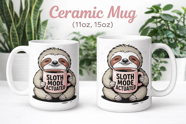 Cute Sloth Mug | Funny Sloth Coffee Cup 11oz 15oz | Sloth Gift & Sloth Birthday Present | Sloth Mugs for Animal Lovers