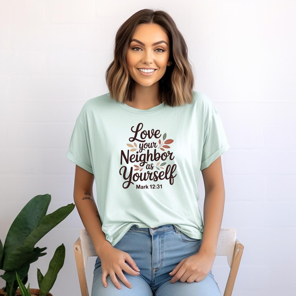 Love Your Neighbor As Yourself Shirt | Mark 12:31 Christian Tee | Faith Over Politics Graphic Shirt | Comfort Colors Christian Gift