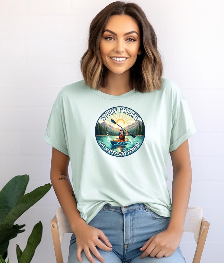 Sorry I’m Late The Water Was Perfect Shirt | Kayak Gift for Him Her | Funny Lake Life Tee | Comfort Colors 1717 Outdoor Shirt