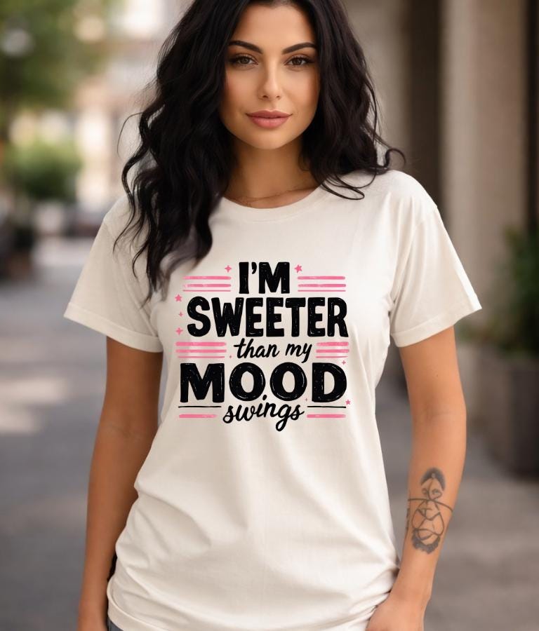 I’m Sweeter in Mood Shirt | Cute Mood Shirt | Comfort Colors 1717 Graphic Tee | Trendy Moody Girl T-Shirt | Funny Gift for Her
