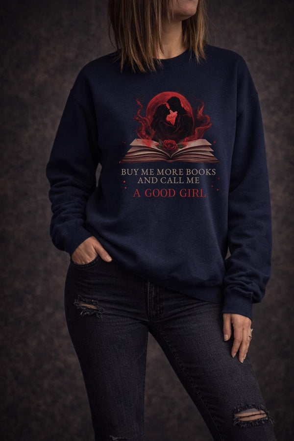Buy Me More Books Crewneck – Spicy Dark Romance Sweatshirt – Good Girl Bookish Sweater – Booktok Reader Gift