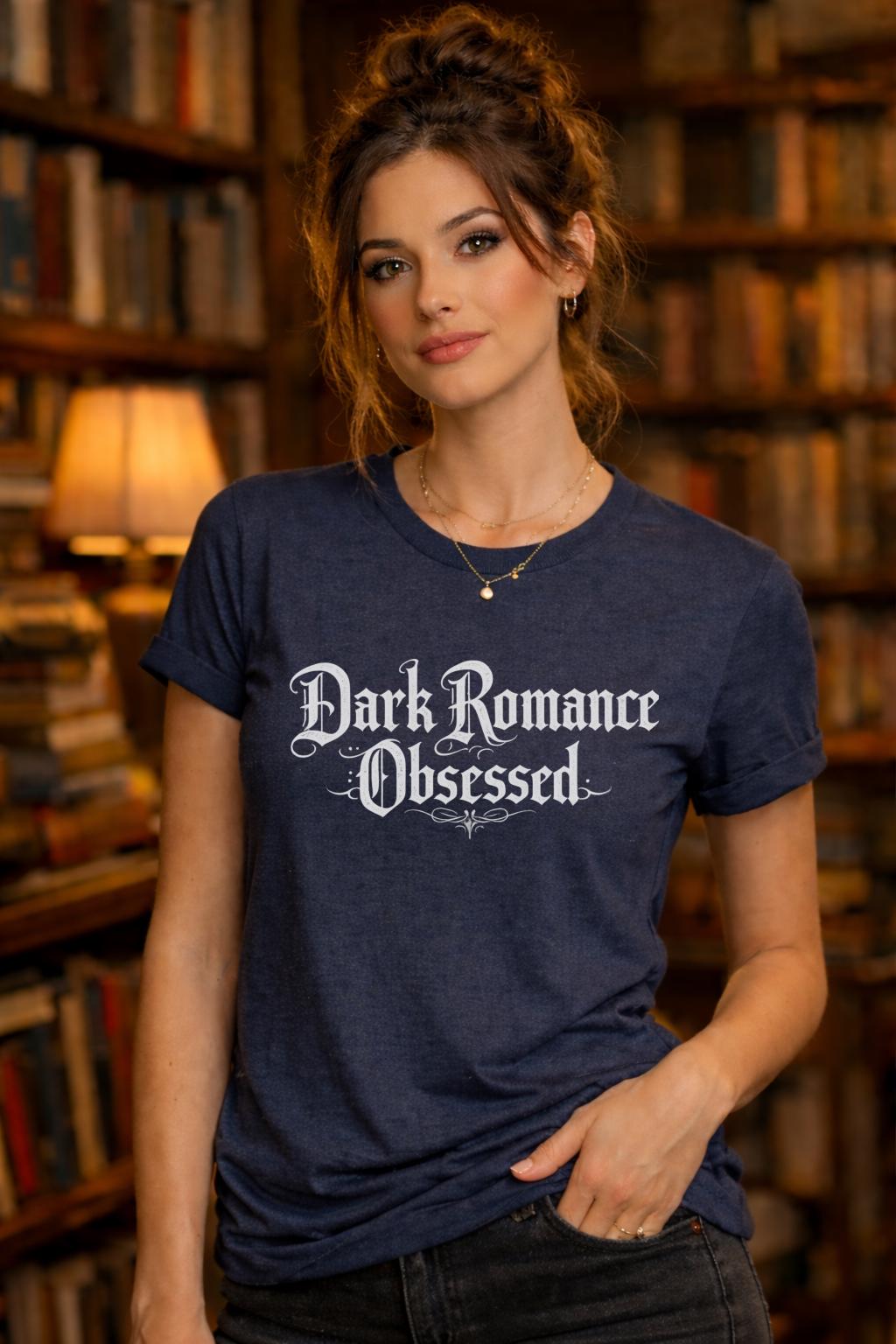 Dark Romance Obsessed Shirt, BookTok Reader Tee, Gothic Romance Book Shirt, Dark Academia Reader Gift, Book Lover Bella Canvas Tee