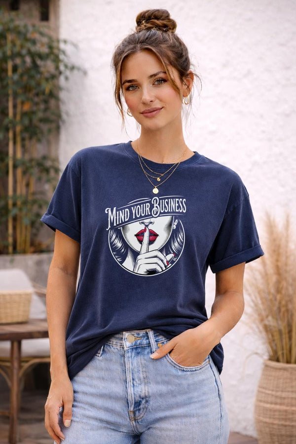 Mind Your Business Shirt, Sassy Graphic Tee for Women, Bold Attitude T-Shirt, Funny Statement Shirt, Trendy Black Tee Gift for Her