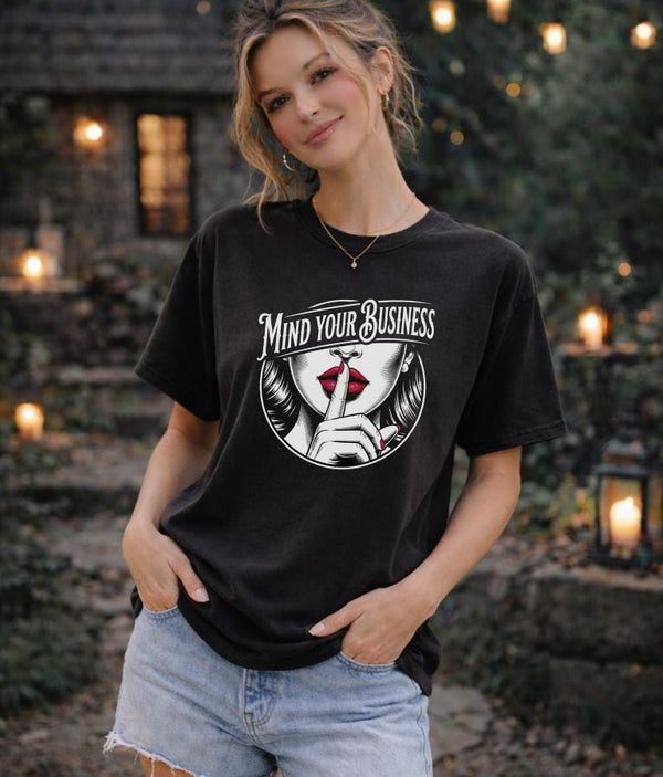 Mind Your Business Shirt, Sassy Graphic Tee for Women, Bold Attitude T-Shirt, Funny Statement Shirt, Trendy Black Tee Gift for Her