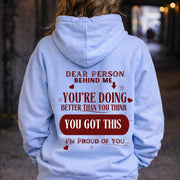 Dear Person Behind Me You Got This Sweatshirt, Positive Message Hoodie, Mental Health Shirt, Inspirational Kindness Sweatshirt