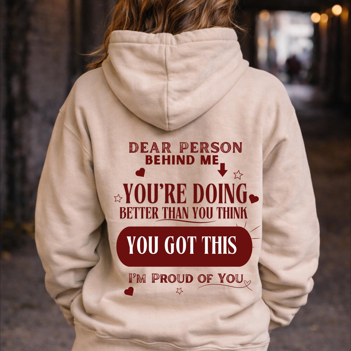Dear Person Behind Me You Got This Sweatshirt, Positive Message Hoodie, Mental Health Shirt, Inspirational Kindness Sweatshirt