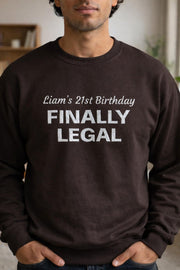Custom 21st Birthday Sweatshirt, Finally Legal Embroidered Crewneck, Personalized 21 Birthday Gift, Party Outfit for Him or Her