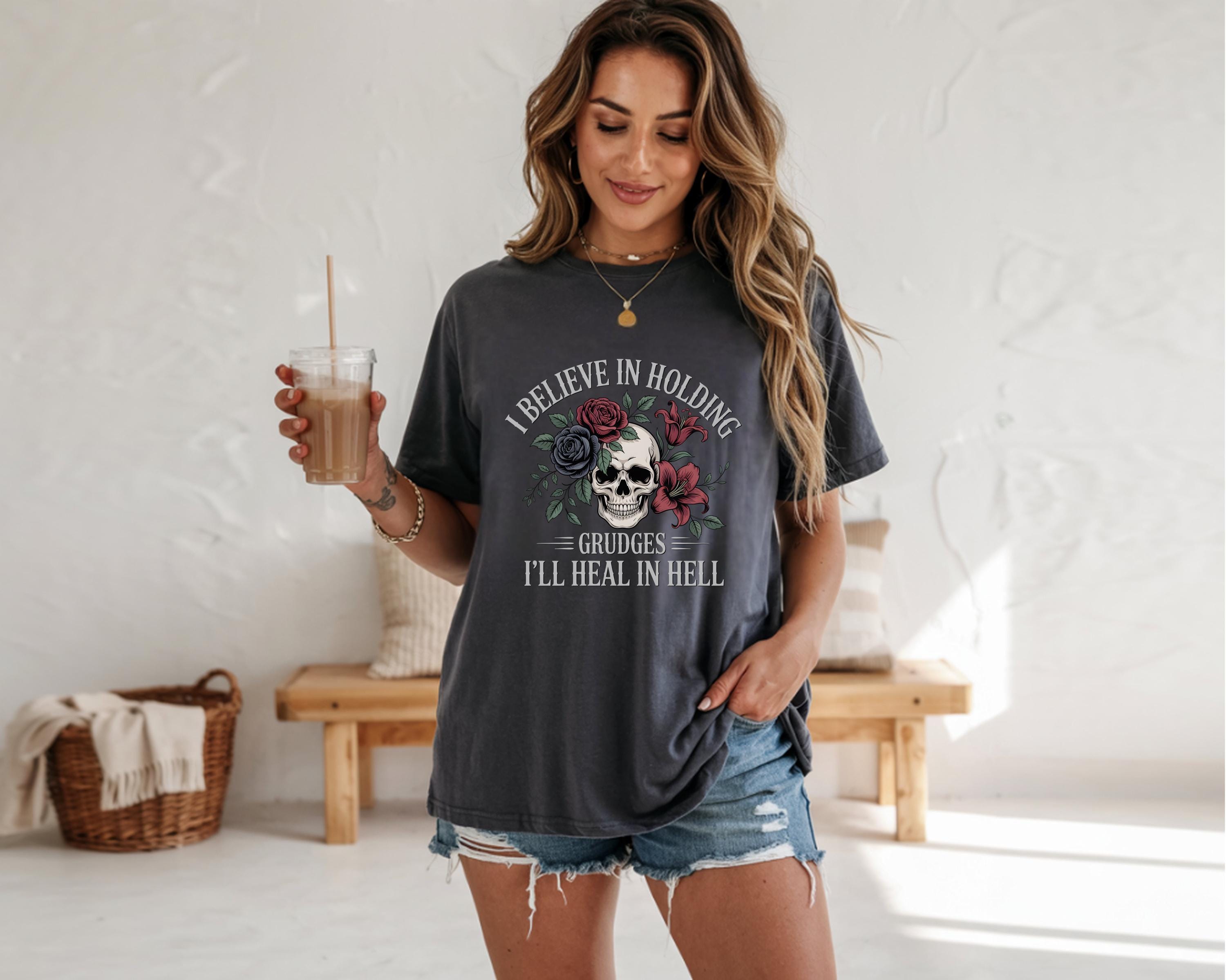 I Believe in Holding Grudges Shirt, Gothic Skull Floral Tee, Dark Humor T Shirt, Sarcastic Goth Aesthetic Top, Grunge Graphic Tee