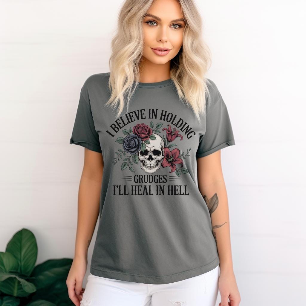 I Believe in Holding Grudges Shirt, Gothic Skull Floral Tee, Dark Humor T Shirt, Sarcastic Goth Aesthetic Top, Grunge Graphic Tee