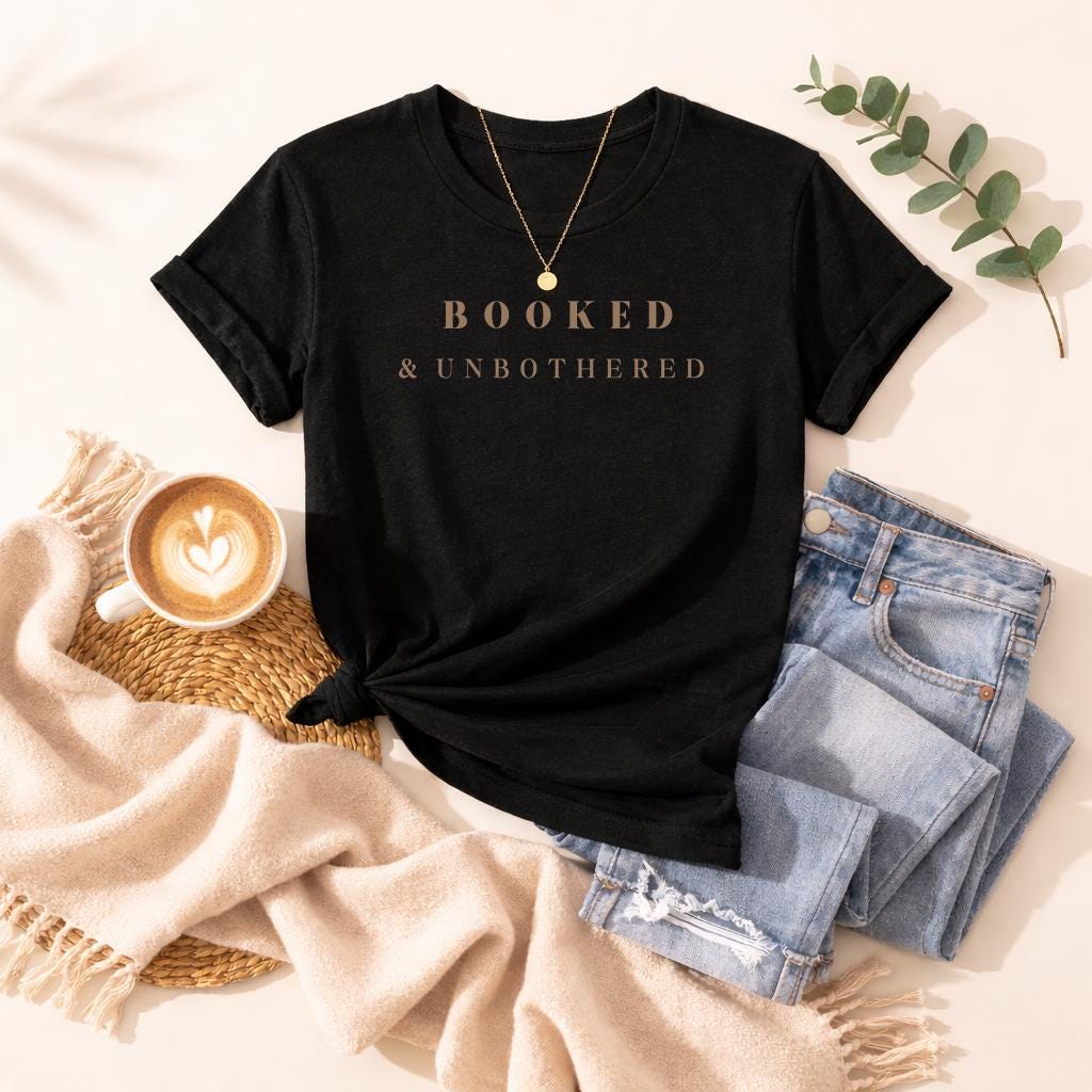 Booked and Unbothered Shirt, Bookish Aesthetic Tee, Cozy Reader Graphic T Shirt, Literary Fashion Top