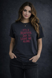 It’s a Beautiful Day to Leave Me Alone Shirt, Funny Introvert Tee, Sarcastic Quote Shirt for Women, Sassy Graphic T Shirt Gift