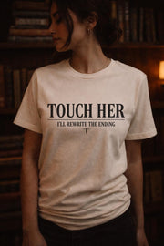 Touch Her I’ll Rewrite the Ending Shirt, Dark Romance Graphic Tee, Morally Gray Bookish Top, Protective Feminine Statement Shirt