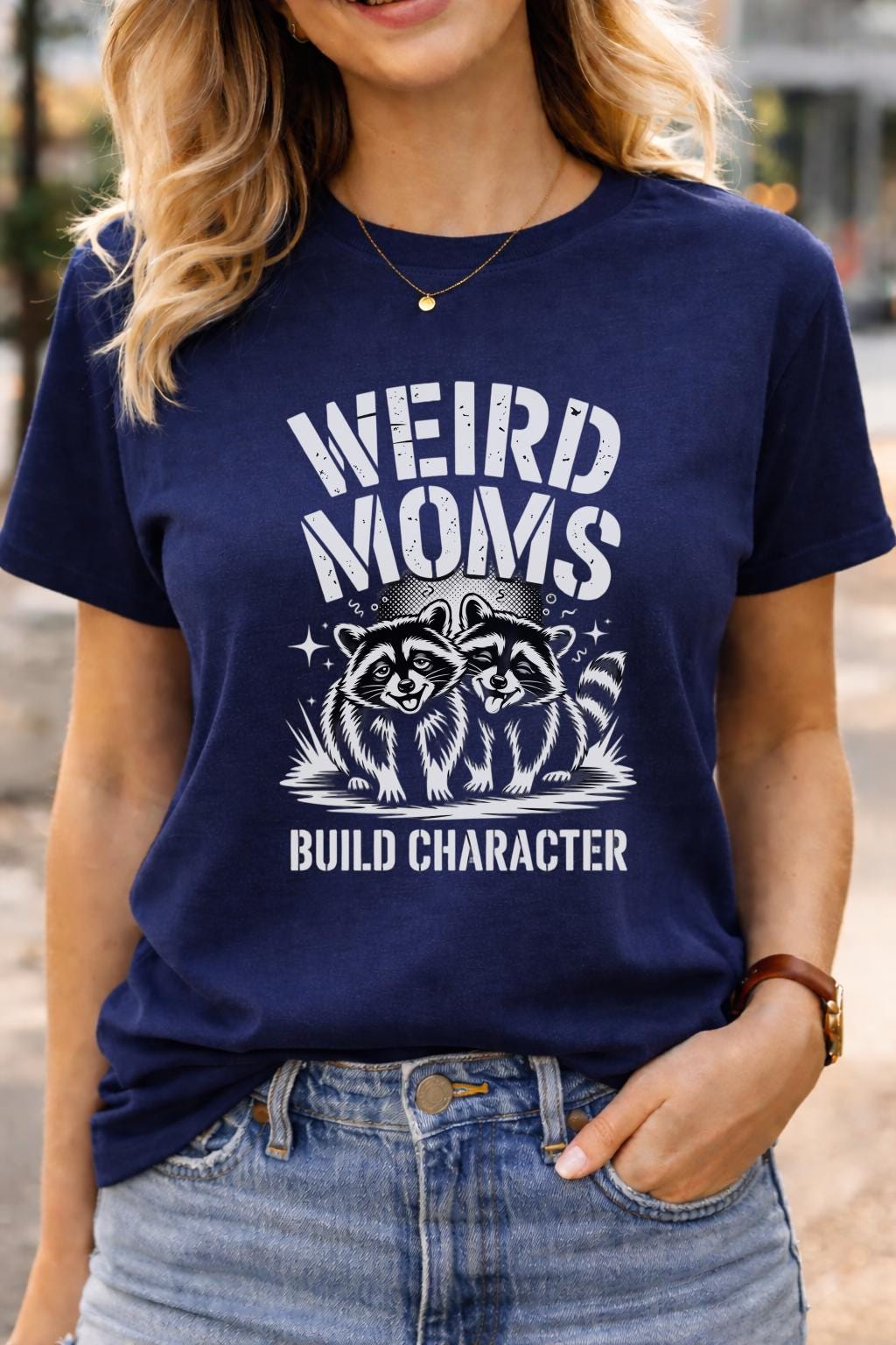 Funny Aunt Shirt, Weird Aunts Build Character Raccoon Tee Funny Mom Shirt Weird Moms Build Character Cool Aunt Gift Funny Mom Gift