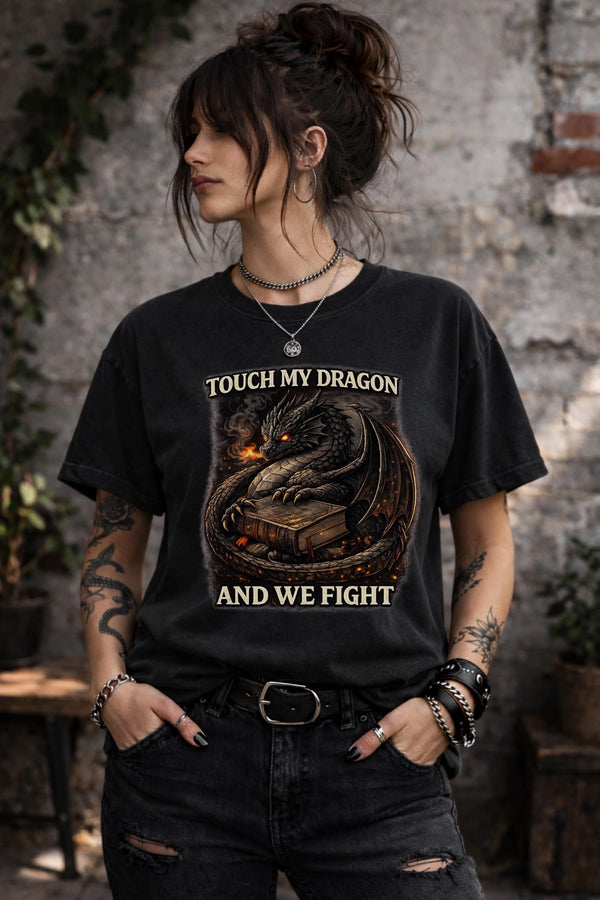 Touch My Dragon And We Fight Shirt, Funny Dragon Shirt, Fantasy Dragon Tee, Dragon Lover Shirt, Booktok Reader Tee, Fantasy Reader Gift