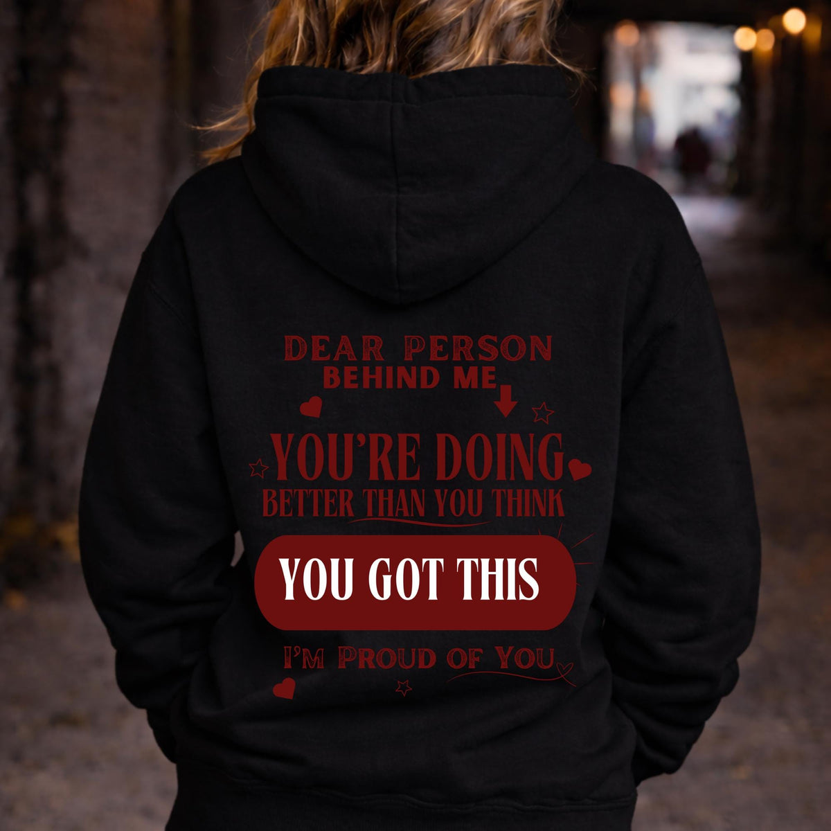 Dear Person Behind Me You Got This Sweatshirt, Positive Message Hoodie, Mental Health Shirt, Inspirational Kindness Sweatshirt