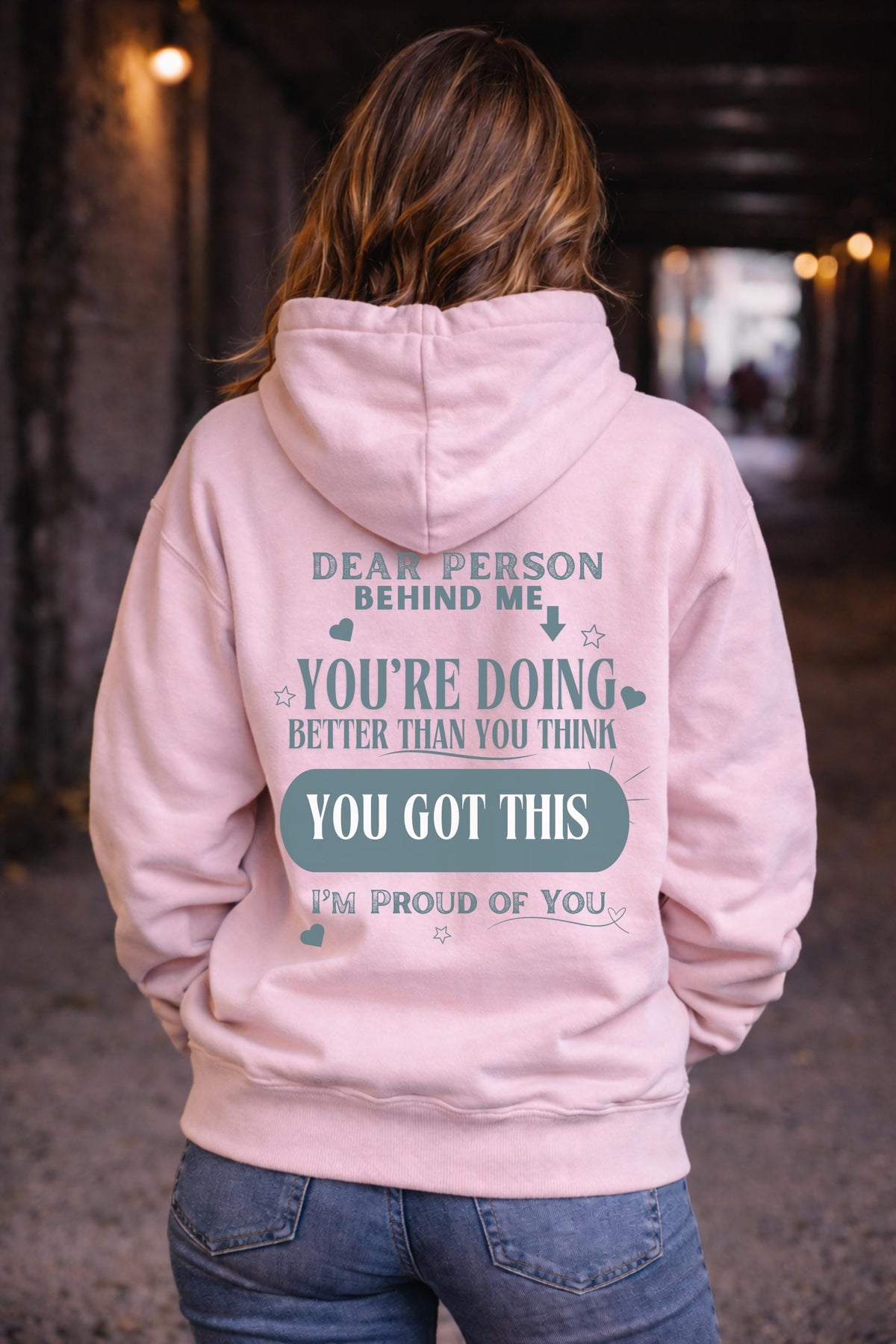 You Got This Hoodie Dear Person Behind Me Sweatshirt, Positive Message Shirt, Mental Health Awareness Hoodie, Kindness Apparel