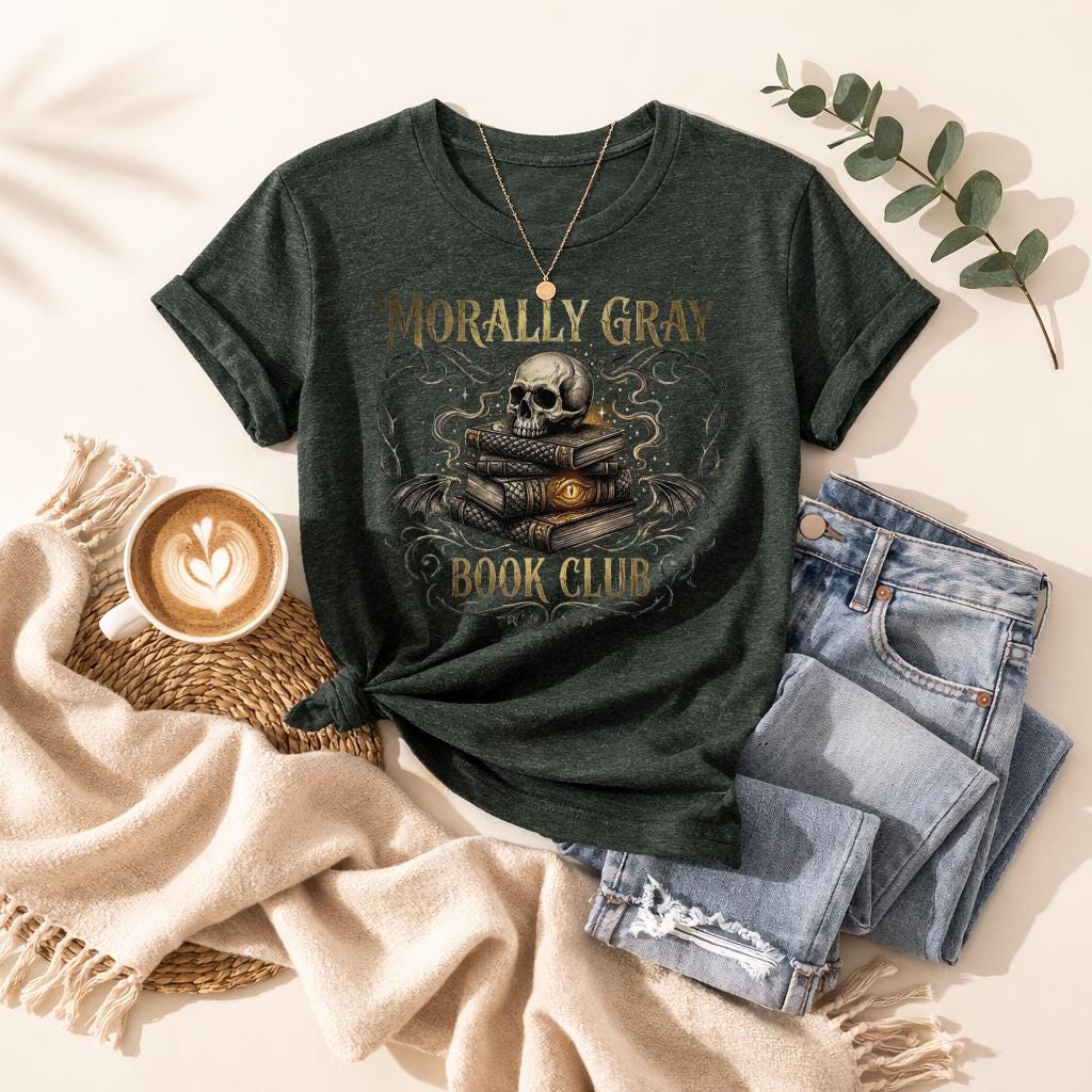 Morally Gray Book Club Shirt, Dark Romance Reader Tee, BookTok Fantasy Shirt, Villain Lover Tee, Gothic Book Lover Shirt, Fantasy Reader Gif
