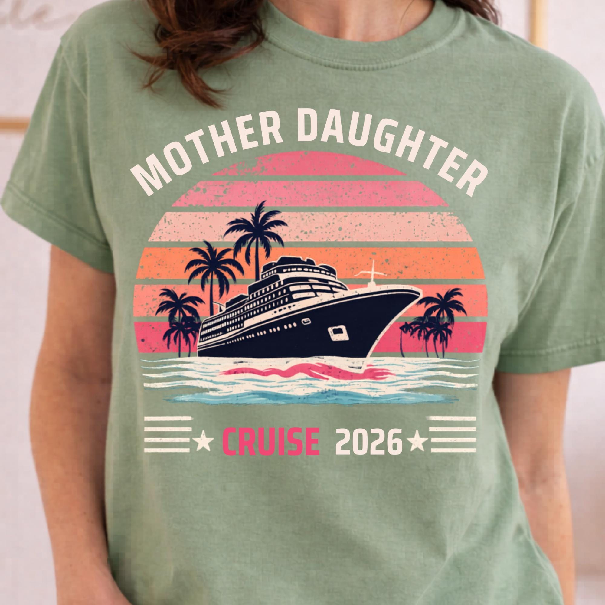 Light green vintage style cruise shirt with Mother Daughter Cruise 2026 design, sunset stripes, palm trees and cruise ship graphic