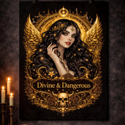 Matte poster featuring a dark feminine portrait with gold celestial halo, wings, and ornate gothic details, with the phrase “Divine & Dangerous” on a black background.