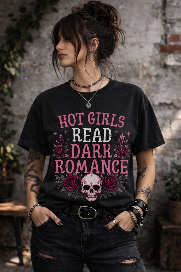 Black shirt featuring the phrase "Hot Girls Read Dark Romance" surrounded by pink roses and a gothic skull design.