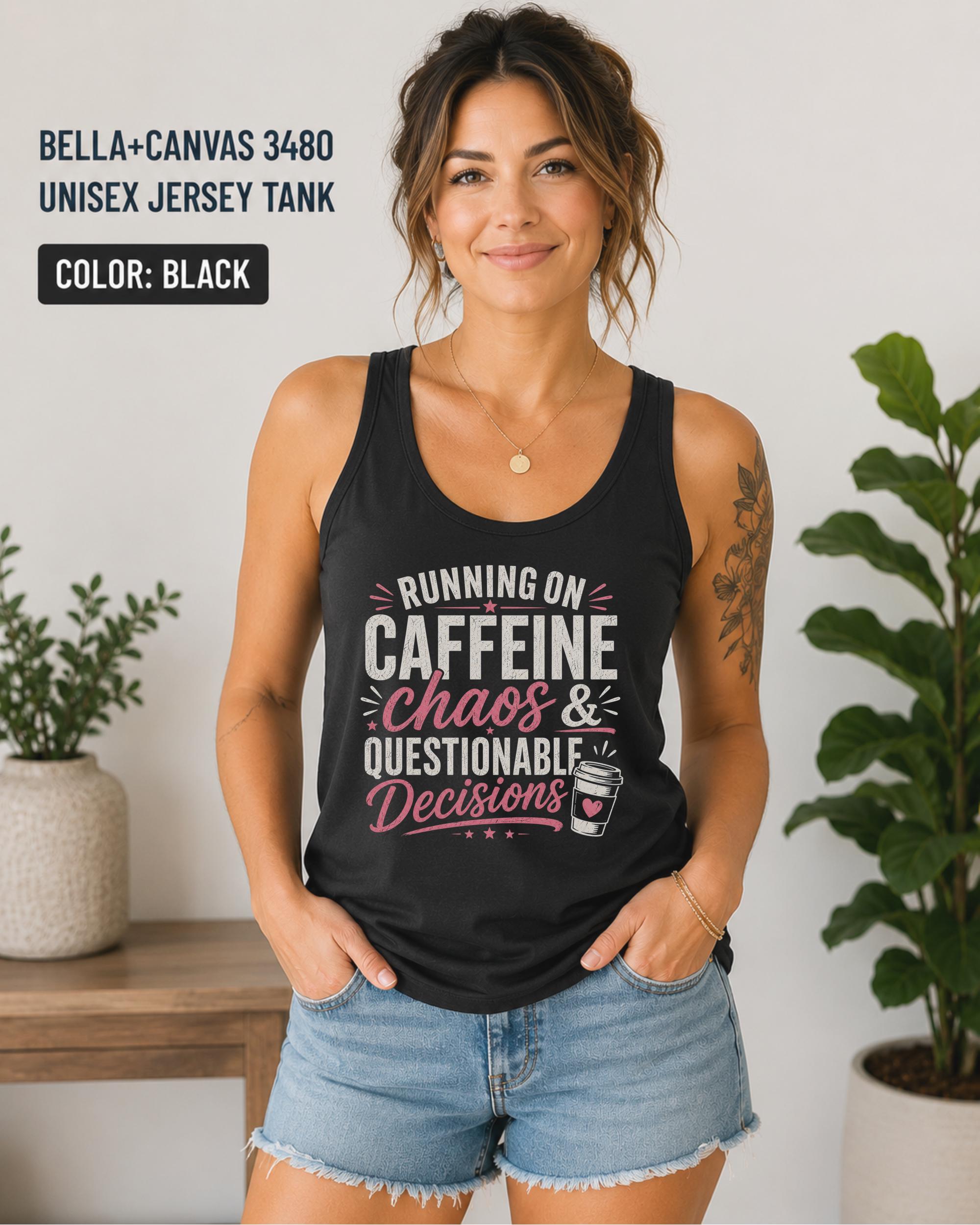 Woman wearing a BlackBella+Canvas 3480 unisex jersey tank featuring the funny "Running on Caffeine, Chaos & Questionable Decisions" graphic with coffee cup artwork.