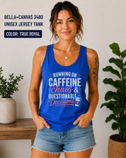 Woman wearing a True Royal Bella+Canvas 3480 unisex jersey tank featuring the funny "Running on Caffeine, Chaos & Questionable Decisions" graphic with coffee cup artwork.