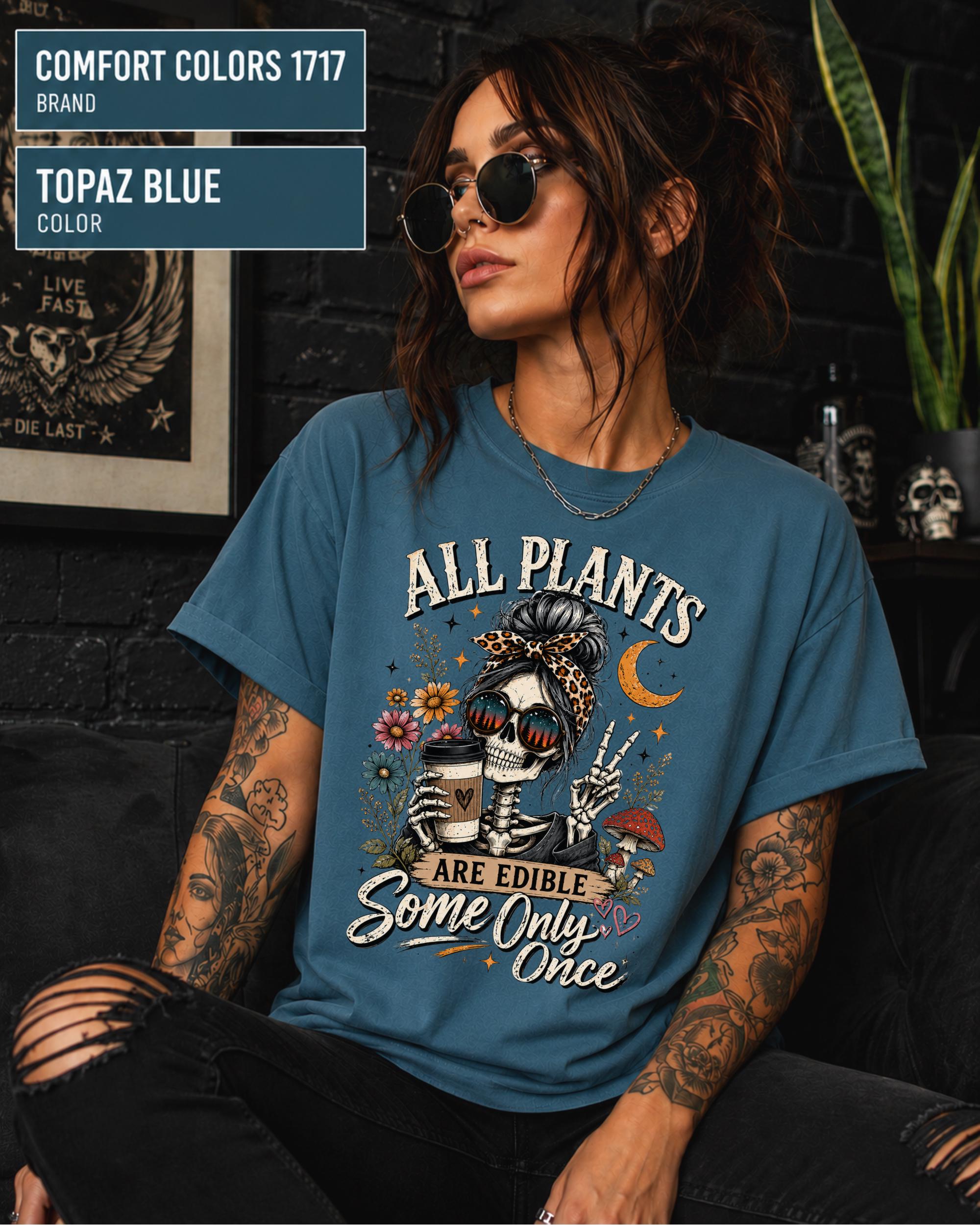 Comfort Colors 1717 Topaz Blue unisex t-shirt featuring a vintage skeleton holding coffee with the funny quote "All Plants Are Edible, Some Only Once," surrounded by flowers, mushrooms, and spooky botanical artwork.