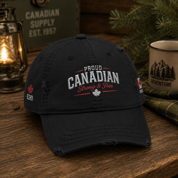 Black distressed embroidered dad hat featuring "Proud Canadian Strong & Free" on the front with maple leaf accents, Canadian flag embroidery on the side, and an EH! maple leaf detail in a rustic outdoor setting.