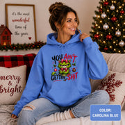 Grinchy Cat 'You Ain't Gettin' That' Hoodie | Funny Holiday Sweatshirt