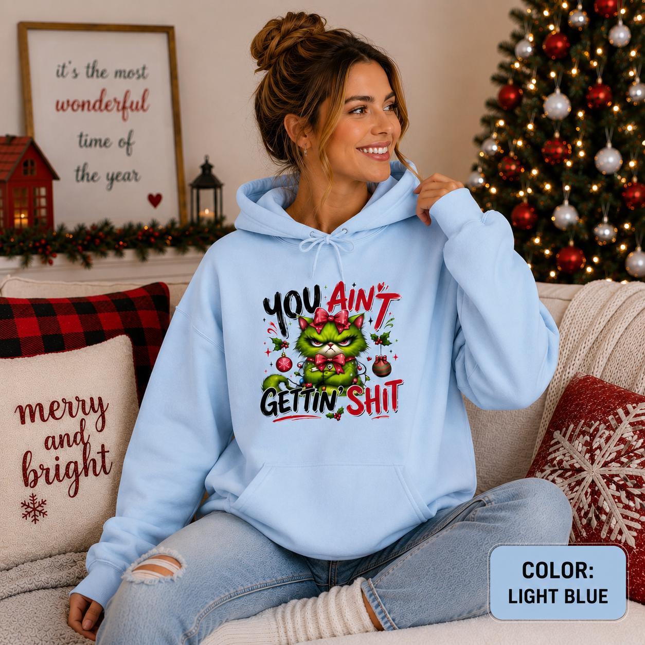 Grinchy Cat 'You Ain't Gettin' That' Hoodie | Funny Holiday Sweatshirt