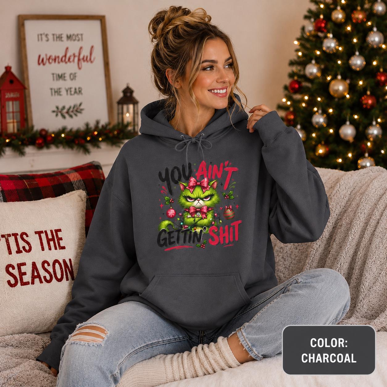 Grinchy Cat 'You Ain't Gettin' That' Hoodie | Funny Holiday Sweatshirt