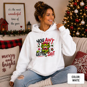 Grinchy Cat 'You Ain't Gettin' That' Hoodie | Funny Holiday Sweatshirt
