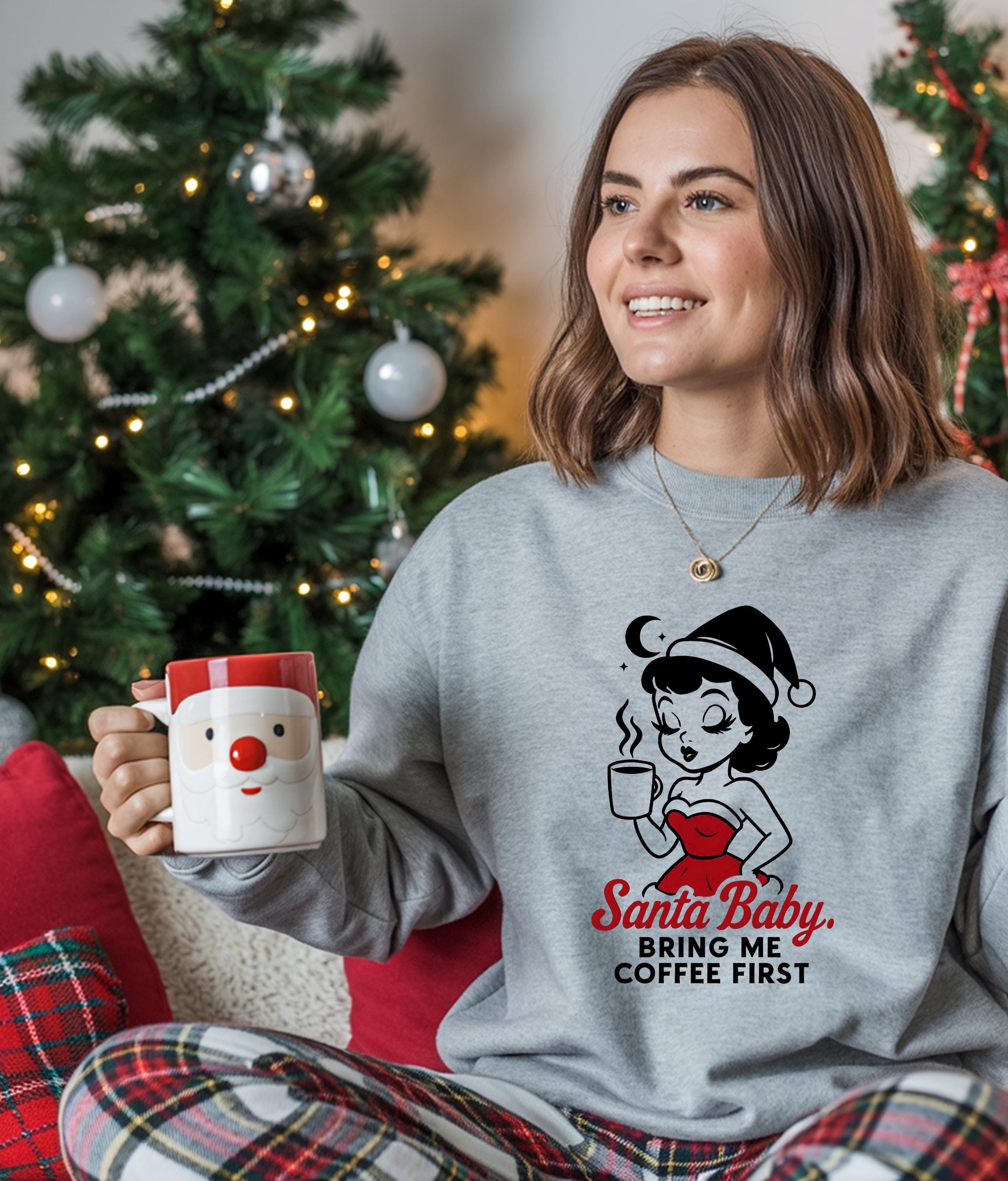 Santa Baby Bring Me Coffee Sweatshirt,  Sassy Christmas Sweater,  Coffee Lover Holiday Sweatshirt,  Funny Santa Baby Hoodie