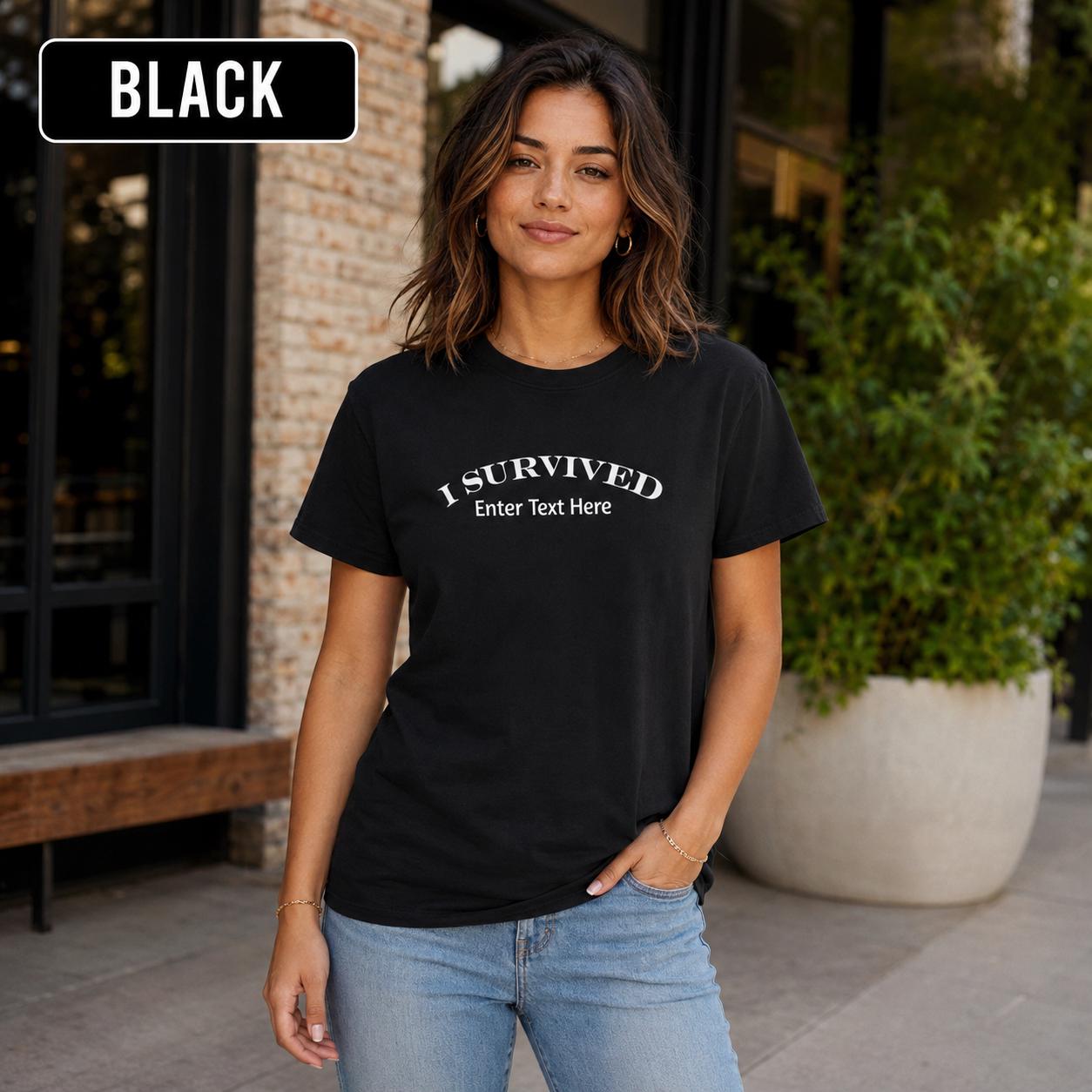 Unique Custom I Survived Shirt - Survivor Gift Idea