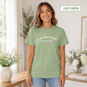 Unique Custom I Survived Shirt - Survivor Gift Idea