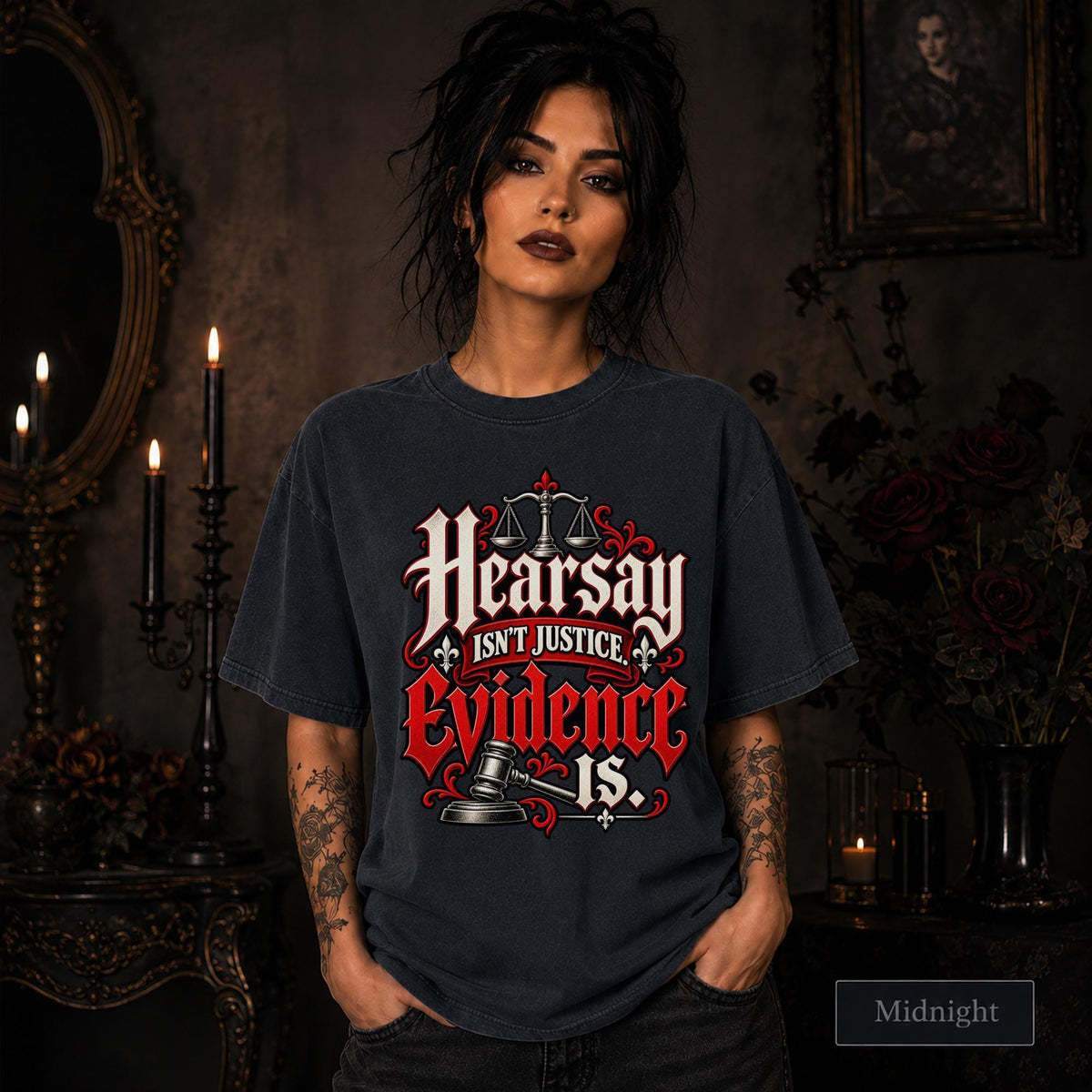 Hearsay Isn’t Justice Evidence Is midnight T-shirt featuring red and white gothic lettering, scales of justice, and a judge’s gavel.