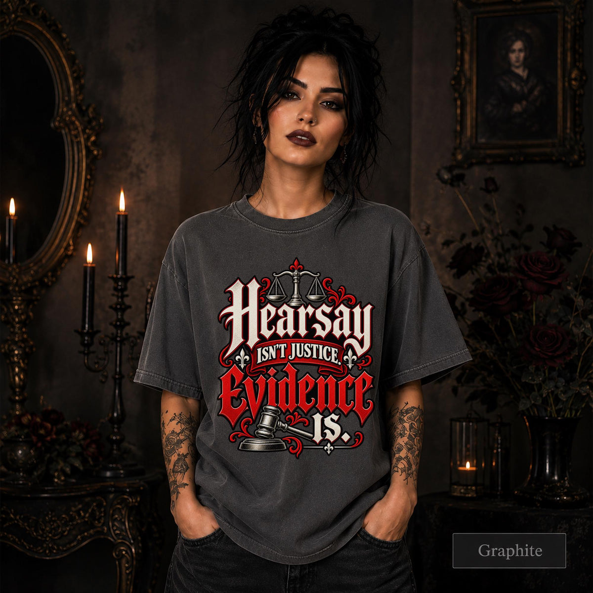 Hearsay Isn’t Justice Evidence Is graphite T-shirt featuring red and white gothic lettering, scales of justice, and a judge’s gavel.