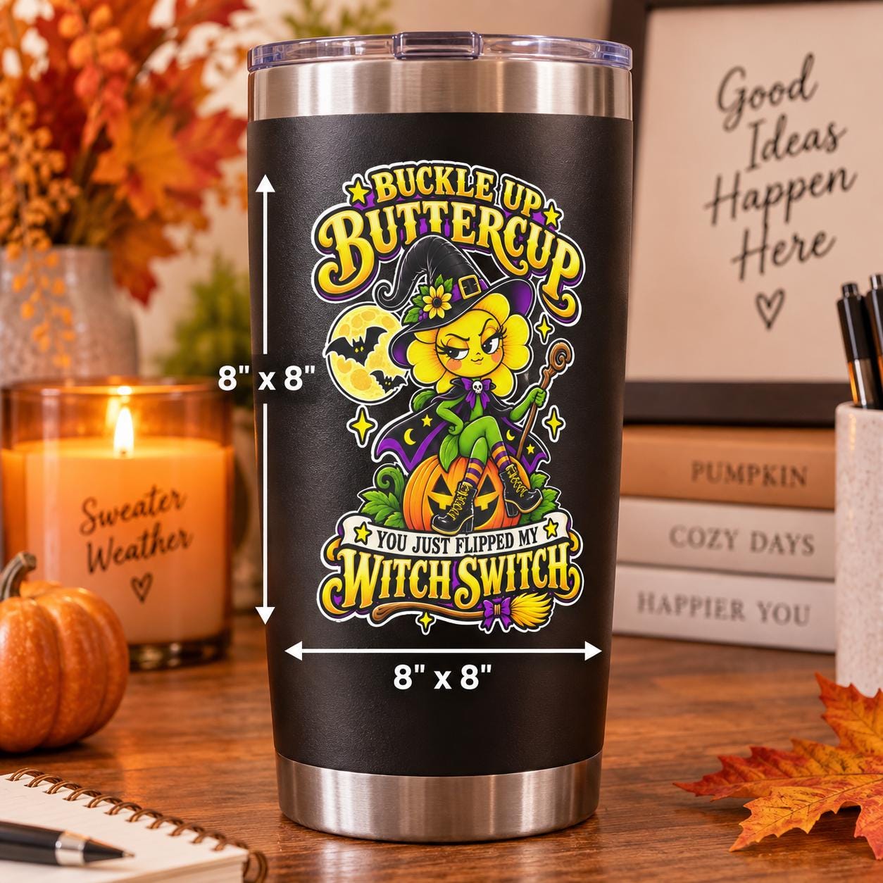8x8 inch Buckle Up Buttercup tumbler decal mockup featuring a cute witch flower sitting on a pumpkin with Witch Switch text.