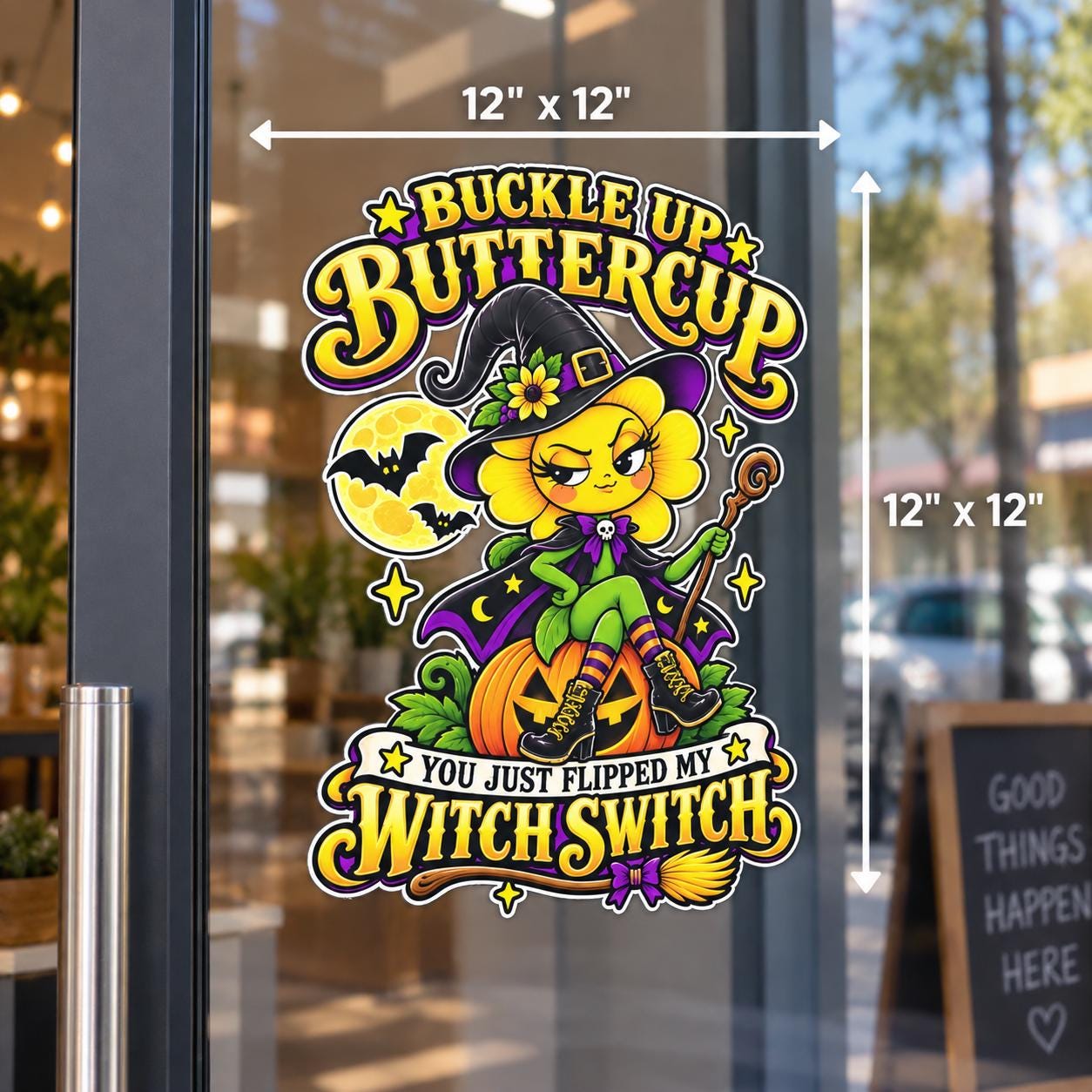 12x12 inch large Halloween storefront glass decal mockup featuring the Buckle Up Buttercup witch design and bold Witch Switch lettering.
