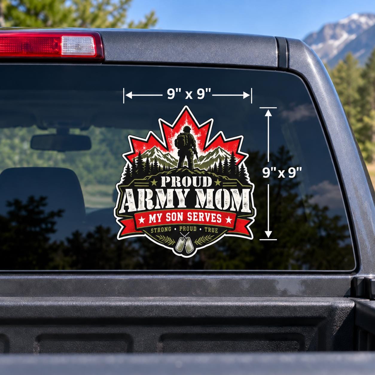 9x9 Truck Window Mockup: 9x9 Proud Army Mom “My Son Serves” decal displayed on a truck rear window with size measurements and rugged Canadian military artwork.