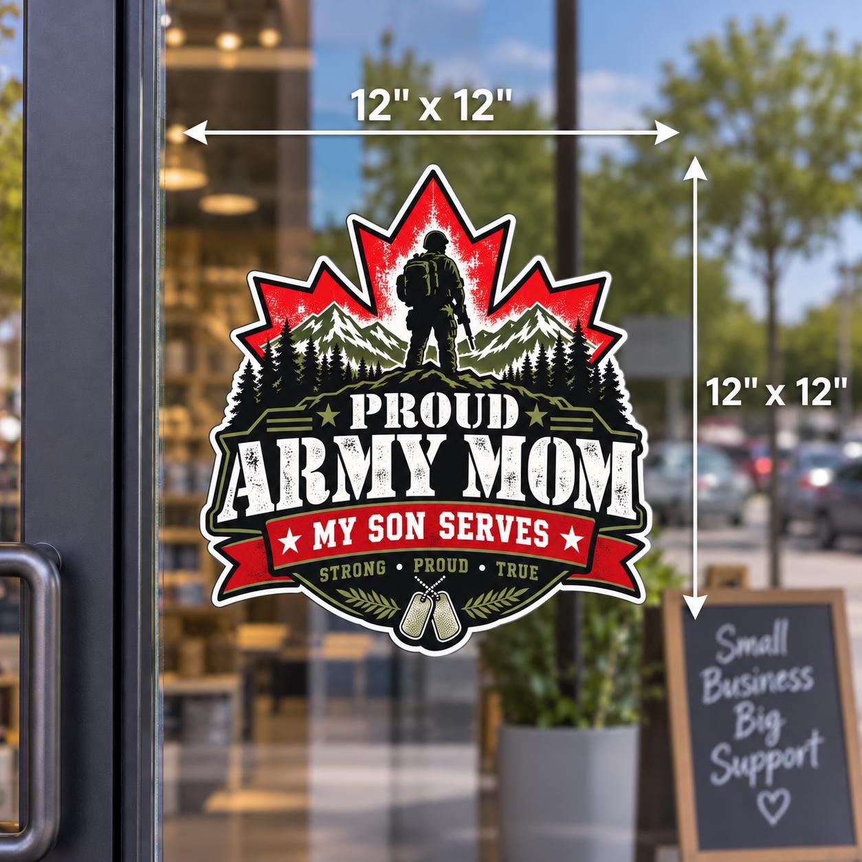 12x12 Storefront Glass Mockup: 12x12 Proud Army Mom Canadian military decal displayed on storefront glass with measurement arrows and bold “My Son Serves” design.