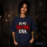 In My True Crime Era true navy T-shirt featuring bold red and white gothic lettering in a simple true crime graphic design.