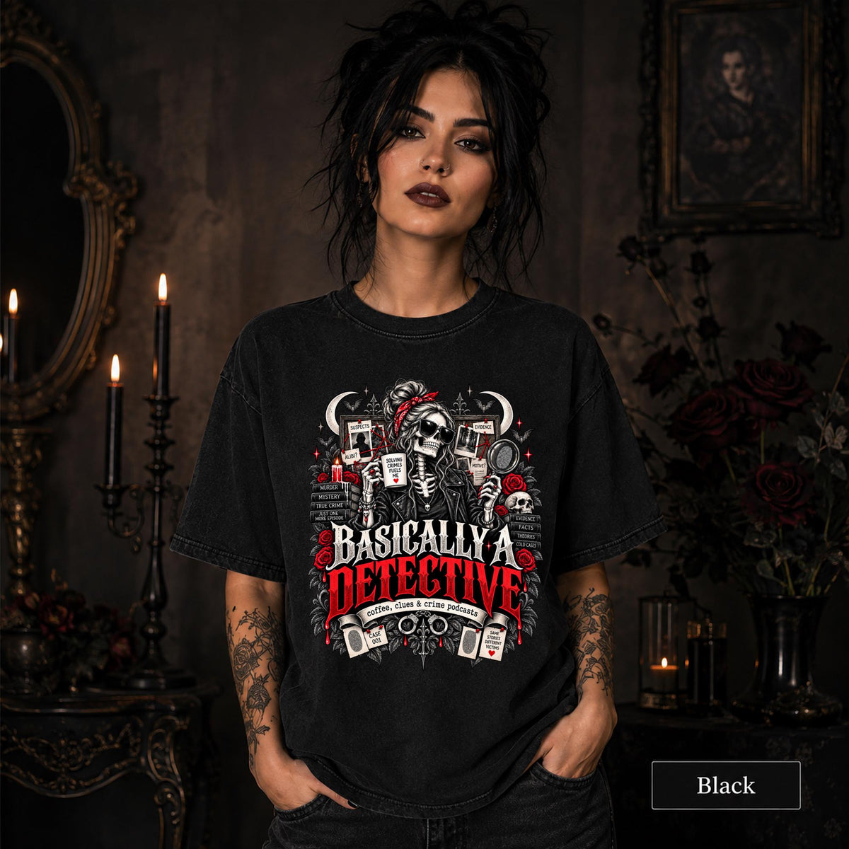 Basically a Detective black graphic T-shirt featuring a skeleton investigator, evidence board, magnifying glass, red roses, case files, and true crime artwork.