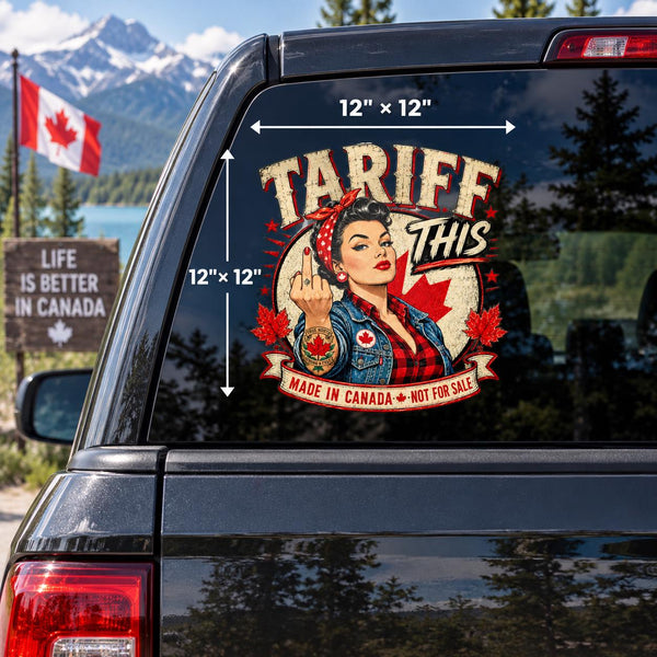 12x12 inch Canadian car window sticker mockup featuring the large “Tariff This” design, maple leaves, and “Made in Canada Not for Sale” banner.
