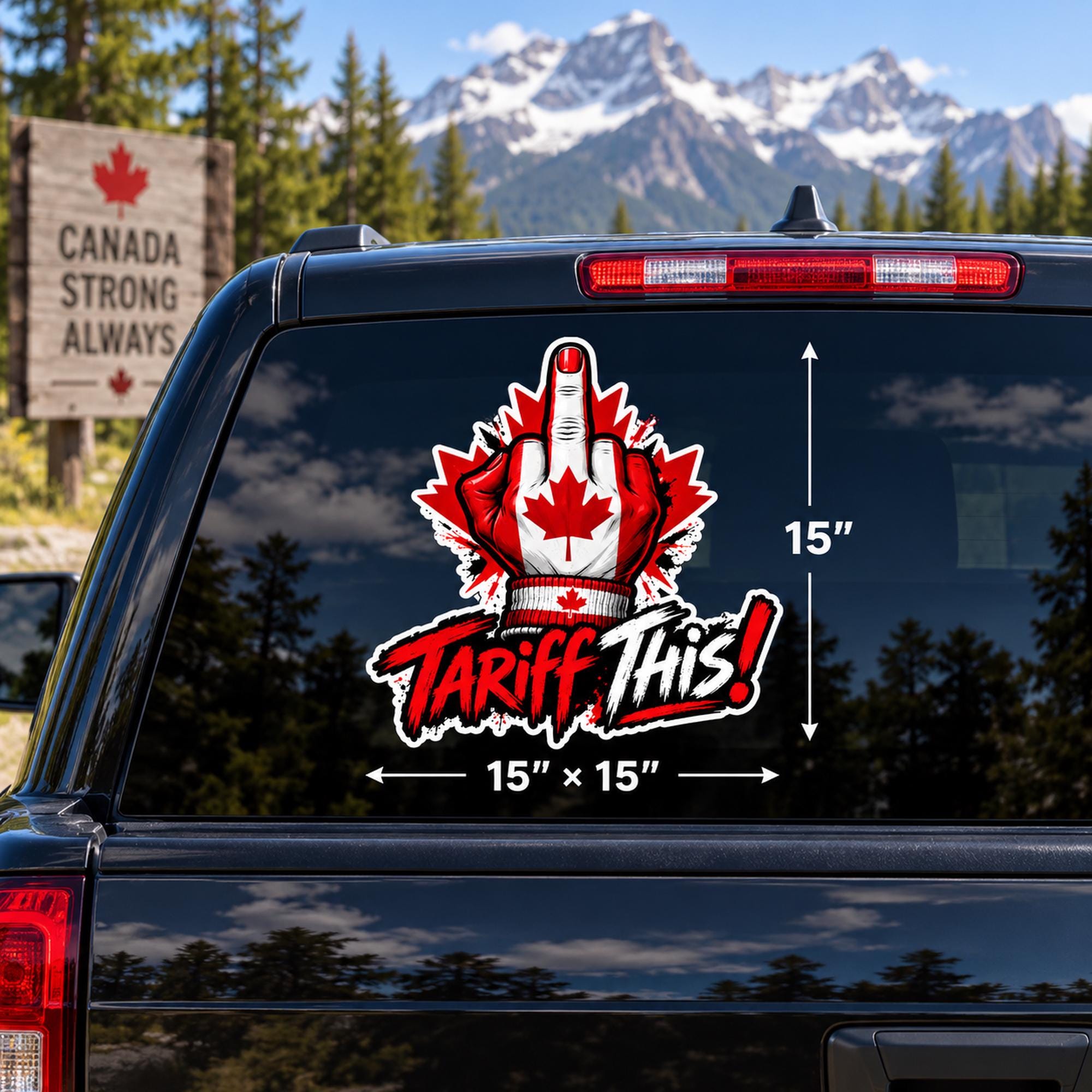 15x15 inch Canadian “Tariff This” decal mockup shown on a truck or SUV rear window with large patriotic artwork and size reference.