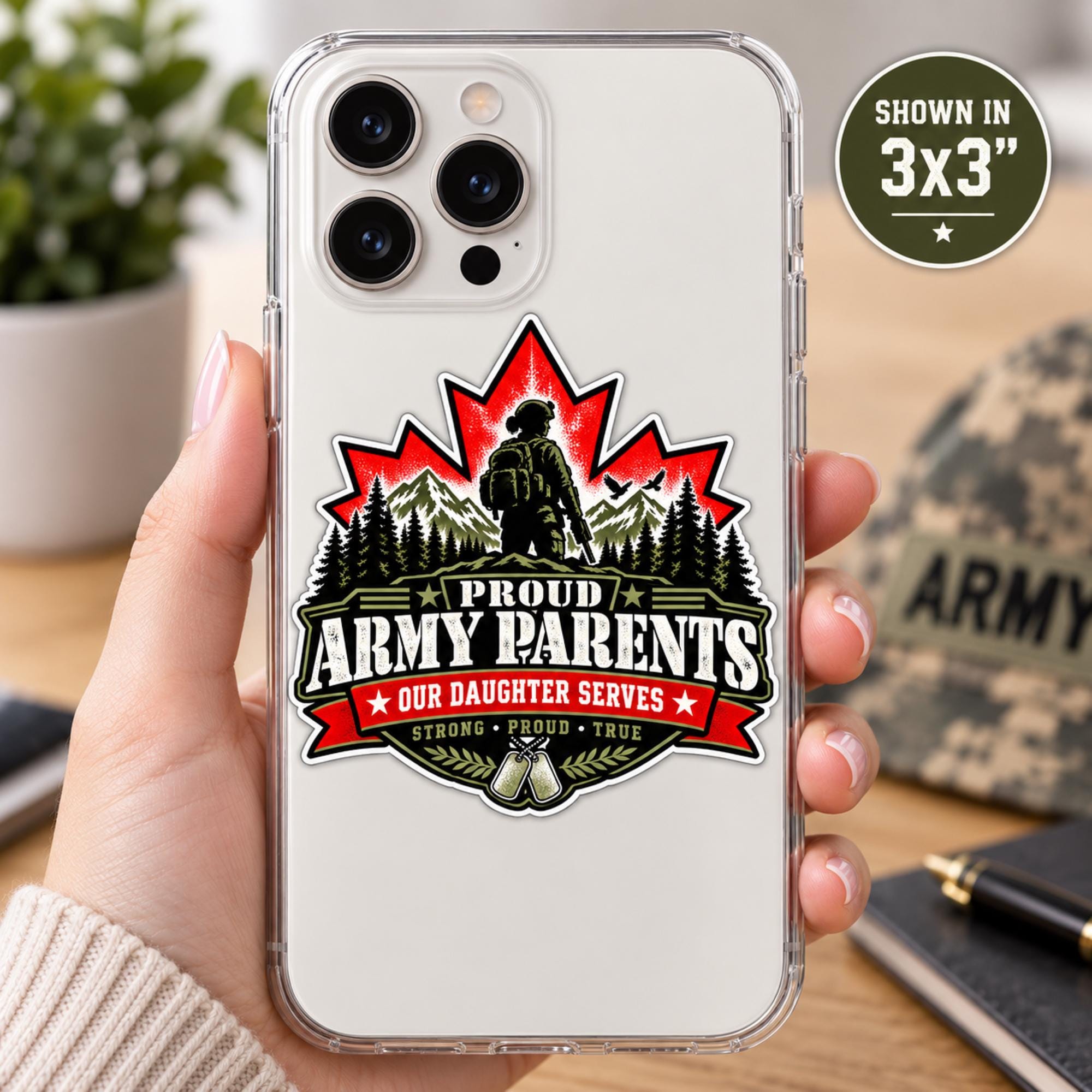 Proud Army Parents sticker displayed on a phone case with a 3 by 3 inch size example, military silhouette, maple leaf, and mountain design.