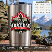 Proud Army Dad My Son Serves UV DTF decal displayed on a stainless steel tumbler with rugged military artwork and red maple leaf.