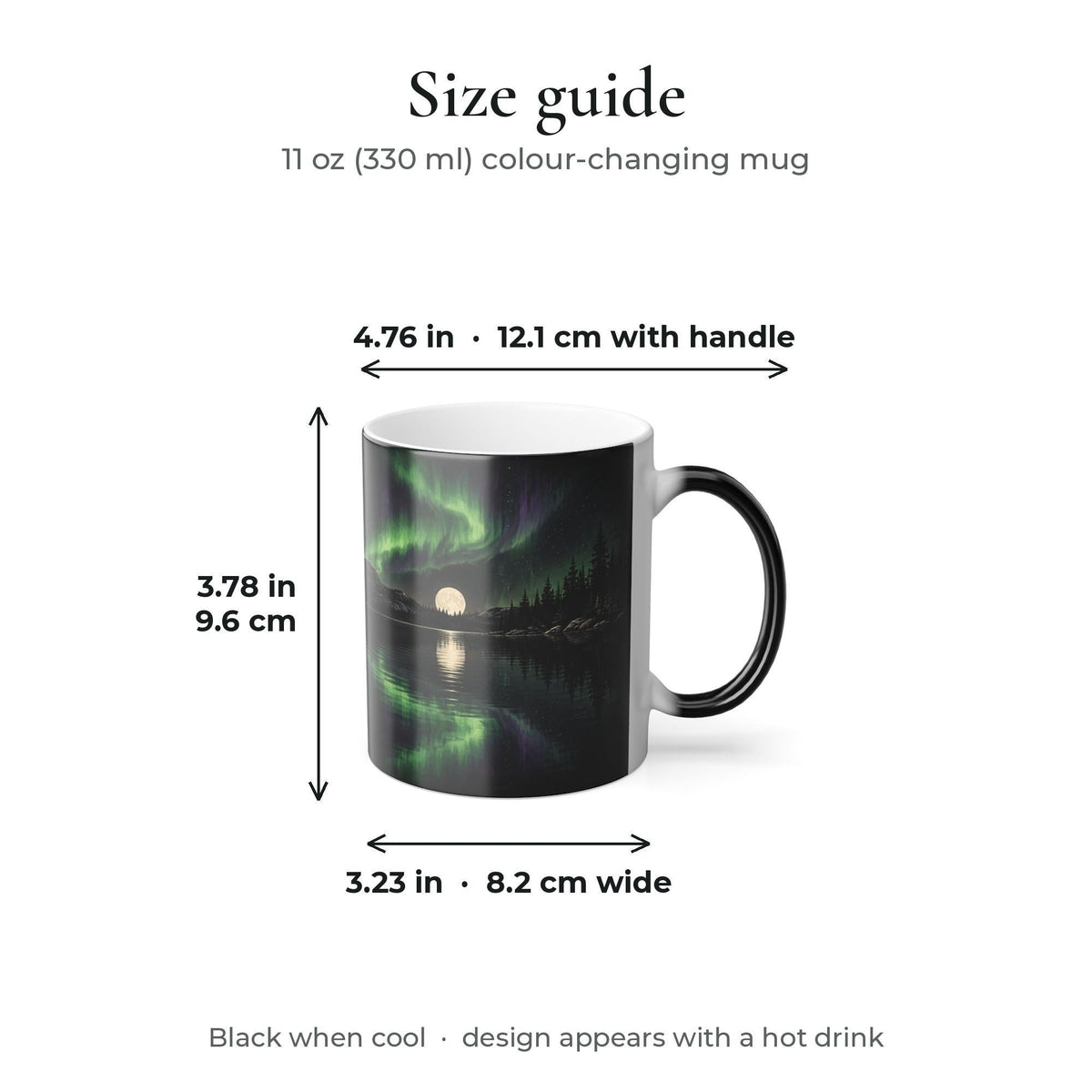Size guide for the 11 oz colour-changing mug: 3.78 in (9.6 cm) tall, 3.23 in (8.2 cm) wide, and 4.76 in (12.1 cm) including the handle